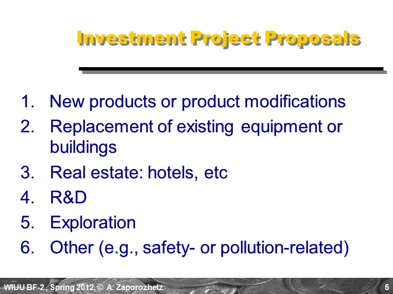 5 Investment Project Proposals 1.   New products or product modifications Replacement of